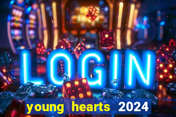 young hearts 2024 online legendado